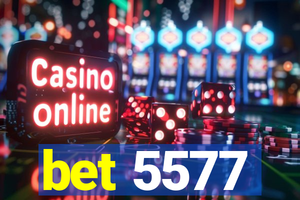 bet 5577